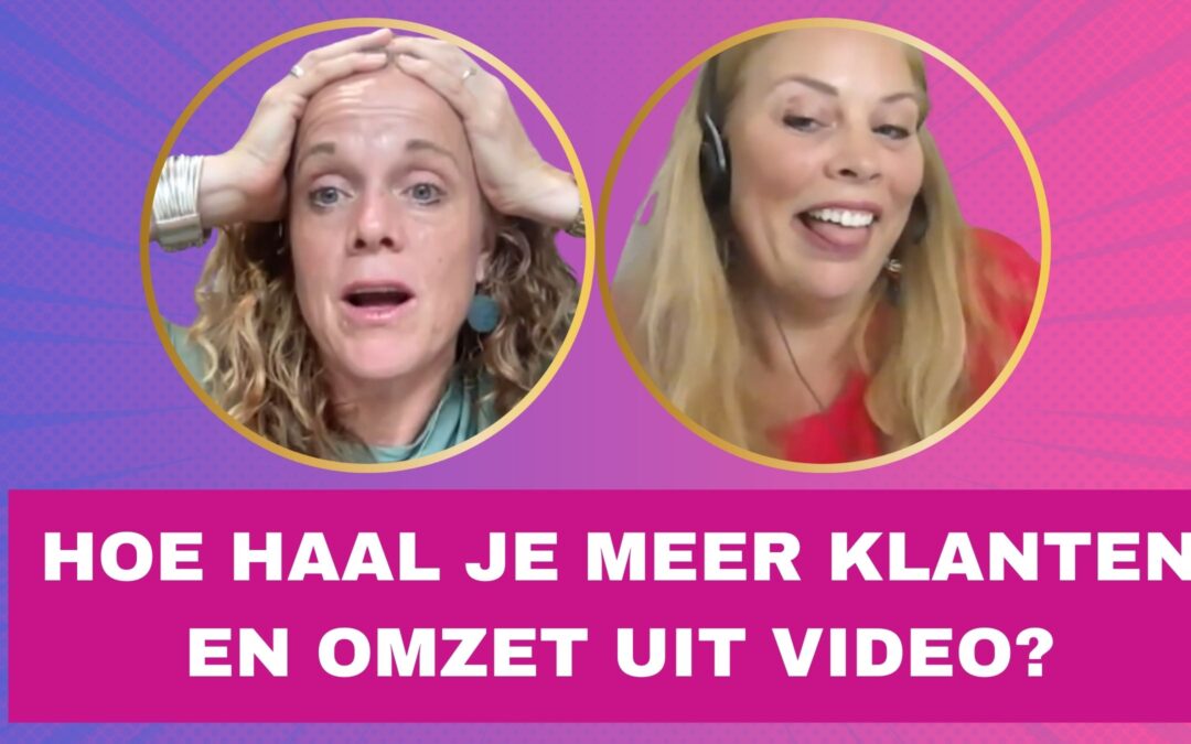 Hoe haal je meer klanten en omzet uit je video’s als ondernemer?