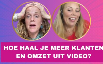 Hoe haal je meer klanten en omzet uit je video’s als ondernemer?