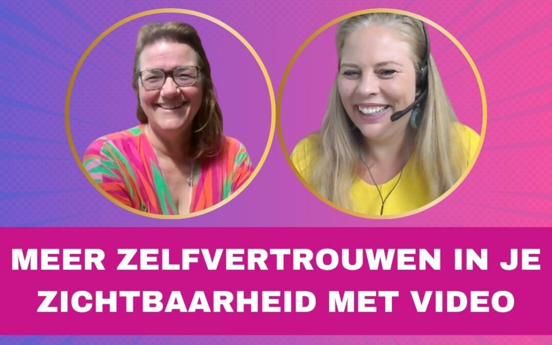 Hoe krijg je meer zelfvertrouwen in je zichtbaarheid met video?