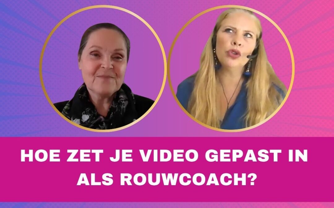 Hoe zet je als rouwcoach video in op een écht passende manier?