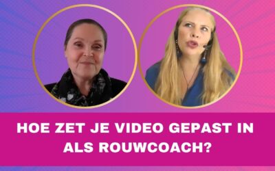 Hoe zet je als rouwcoach video in op een écht passende manier?