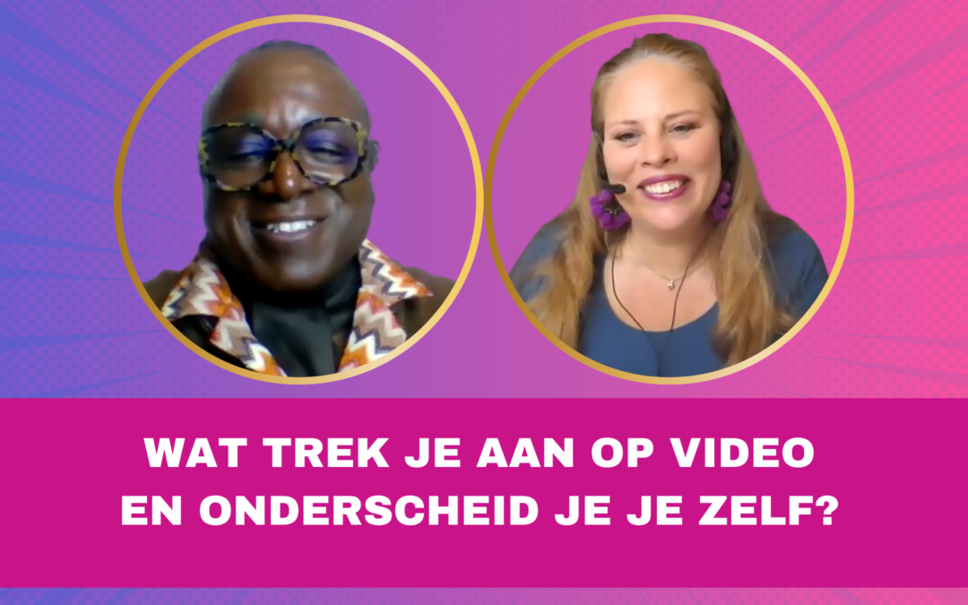 Wat trek je aan op video en onderscheid je jezelf voor je ideale klant?